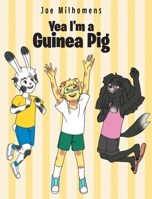 Yea I'm a Guinea Pig 1646549007 Book Cover