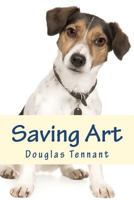 Saving Art: What Detective wouldn't want his expartner to return as a small spotted dog and then to be able to confer with him during investigations would simply be amazing. 146818735X Book Cover