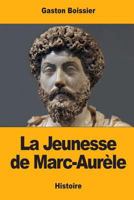 La Jeunesse de Marc-Aurele 1545585385 Book Cover
