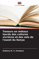 Teneurs en métaux lourds des cultures vivrières et des sols de l'ouest du Kenya B0CHL4DQL7 Book Cover