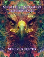 Miracles of Nutrition, Descending Eagle (The Lamb's Book of Life) 1965502032 Book Cover