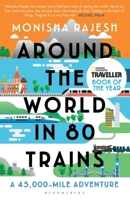 Around the World in 80 Trains: A 45,000-Mile Adventure 1408869772 Book Cover