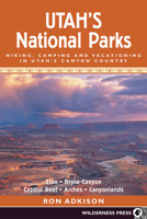 Utah's National Parks: Hiking, Camping, and Vacationing in Utah's Canyon Country : Zion, Bryce, Capitol Reef, Arches, Canyonlands 089997242X Book Cover