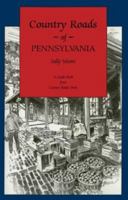 Country Roads of Pennsylvania (Country Roads Of...) 1566261201 Book Cover
