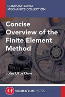 A Concise Overview of the Finite Element Method 1606505084 Book Cover