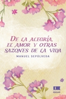 De la alegría, el amor y otras sazones de la vida (Spanish Edition) 6125112713 Book Cover