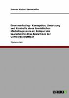 Eventmarketing - Konzeption, Umsetzung und Kontrolle eines touristischen Marketingevents am Beispiel des Saarschleifen-Bike-Marathons der Gemeinde Mettlach 3638922731 Book Cover