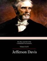 The Rise and Fall of the Confederate Government 0306804190 Book Cover