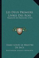Les Deux Premiers Livres Des Rois: Traduits En Francois (1727) 110464858X Book Cover