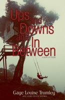 Ups and Downs and In Between 1927058570 Book Cover