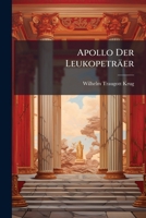 Apollo Der Leukopeträer: Ein Beitrag Zur Griechischen Anthologie Enthaltend Sechs Bisher Unbekannte Alte Gedichte 1245714619 Book Cover