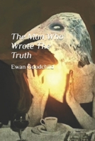 The Man Who Wrote The Truth B0F2FKJ8FS Book Cover