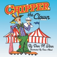 Chipper the Clown: A Kids Book about a Circus Clown Who Learns That It's Important to Ask for Help in Order to Follow Your Dreams 0881442593 Book Cover