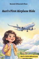 Auri's First Airplane Ride (Auri's Little Adventures) B0H7WV4FRM Book Cover