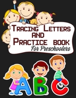 Tracing Letters And Practice Book For Preschoolers: Alphabet Writing Practice book, for kids Ages 3-5 Reading And Writing Workbook, ABC book 1657994945 Book Cover
