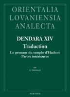 Dendara XIV. Traduction: Le Pronoas Du Temple D'Hathor: Parois Interieurs 9042923962 Book Cover