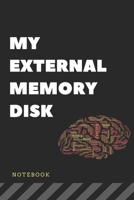 My External memory disk: Lined Notebook | Journal Gift, 110 Pages, 6x9, Soft Cover, Matte Finish 167931064X Book Cover