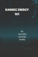Karmic Energy 101 B0GZB3XDP3 Book Cover