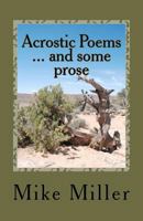 Acrostic Poems ... and some prose 1466292202 Book Cover