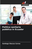 Politica sanitaria pubblica in Ecuador 6209249248 Book Cover