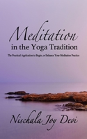 Meditation in the Yoga Tradition: The Practical Application to Begin, or Enhance Your Meditation Practice 0578635771 Book Cover