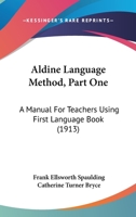 Aldine Language Method Part One: A Manual for Teachers Using First Language Book 1436763509 Book Cover