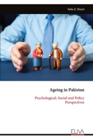 Ageing in Pakistan: Psychological, Social and Policy Perspectives 9999346189 Book Cover