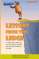 Lessons from the Ledge: A Book about What You Can Learn about Yourself and Life When Pushed to the Edge. 1721262199 Book Cover