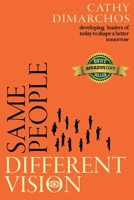 Same People, Different Vision: Developing leaders of today to shape a better tomorrow 0645166901 Book Cover