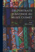 Les portraits d'Antinoé au Musée Guimet 101874164X Book Cover
