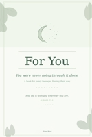 For You: You were never going through it alone B0H5PVZTWJ Book Cover