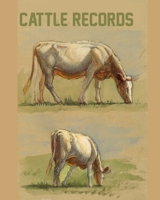 Cattle Records: Cattle Record Book | Calving Record Book | Farm Record Book | Livestock Record Keeping Book | Breeding Record Book | Cattle Record Keeping | Cattle Records B085RTT1FP Book Cover