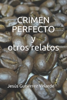 CRIMEN PERFECTO y otros relatos (Spanish Edition) B08JZWNJ11 Book Cover