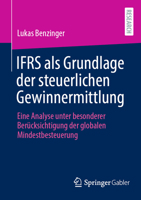 IFRS als Grundlage der steuerlichen Gewinnermittlung: Eine Analyse unter besonderer Berücksichtigung der globalen Mindestbesteuerung 3658529237 Book Cover