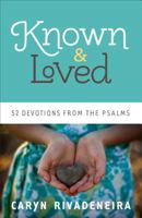 Known and Loved: 52 Devotions from the Psalms 0800722078 Book Cover