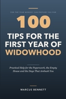 100 Tips for the First Year of Widowhood: Practical Help for the Paperwork, the Empty House and the Days That Ambush You B0HHYYCWJK Book Cover