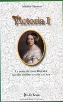 Victoria I. La reina de Gran Bretaña que dio nombre a toda una era 6074571716 Book Cover