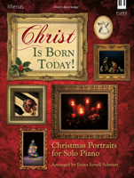 Christ Is Born Today!: Christmas Portraits for Solo Piano 1429133244 Book Cover