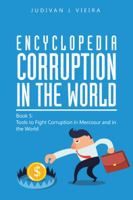 Encyclopedia Corruption in the World: Book 5: Tools to Fight Corruption in Mercosur and in the World 1546255281 Book Cover