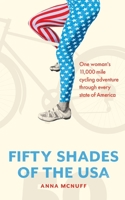50 Shades of the USA: One Woman's 11,000 Mile Cycling Adventure Through Every State of America 1999765818 Book Cover