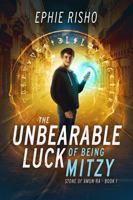 The Unbearable Luck of Being Mitzy: Fast-paced modern fantasy with humor, heart, and high-stakes adventure B0FS1ZXLL7 Book Cover