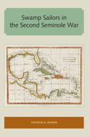 Swamp Sailors in the Second Seminole War (Florida Sand Dollar Book) 0813015146 Book Cover