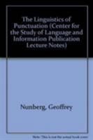 The Linguistics of Punctuation (Center for the Study of Language and Information - Lecture Notes) 0937073474 Book Cover