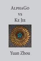 AlphaGo vs. Ke Jie 9P 1974674584 Book Cover