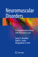 Neuromuscular Disorders: A Comprehensive Review with Illustrative Cases 981105360X Book Cover