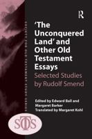 'The Unconquered Land' and Other Old Testament Essays: Selected Studies by Rudolf Smend (Society for Old Testament Study) 1032923091 Book Cover