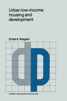 Urban low-income housing and development: A case study in peninsular Malaysia (Studies in development and planning) 9020707299 Book Cover