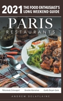 2021 Paris Restaurants - The Food Enthusiast's Long Weekend Guide 1393725996 Book Cover
