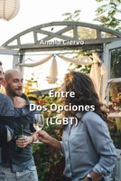 Entre Dos Opciones (LGBT) (Spanish Edition) B0CN4WJM24 Book Cover