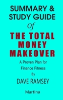 Summary & Study Guide of The Total Money Makeover A Proven Plan for Finance Fitness By Dave Ramsey 1652620850 Book Cover